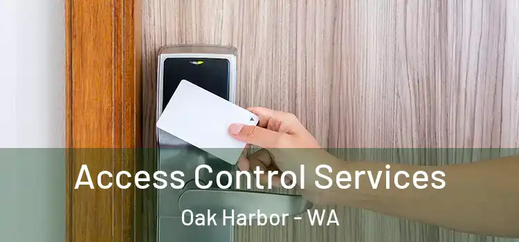Access Control Services Oak Harbor - WA