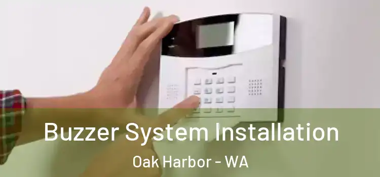 Buzzer System Installation Oak Harbor - WA