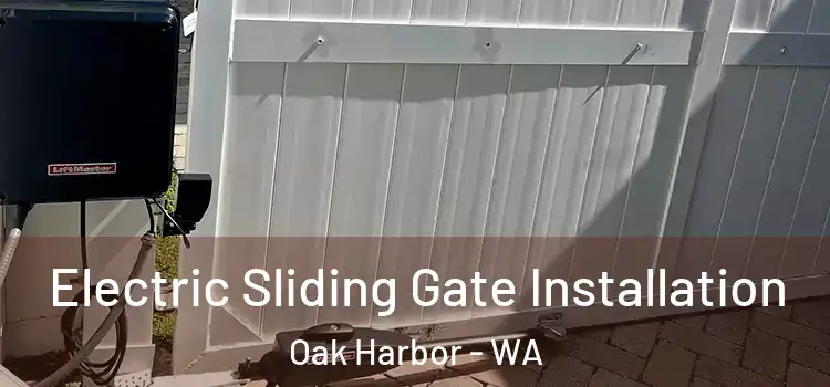 Electric Sliding Gate Installation Oak Harbor - WA