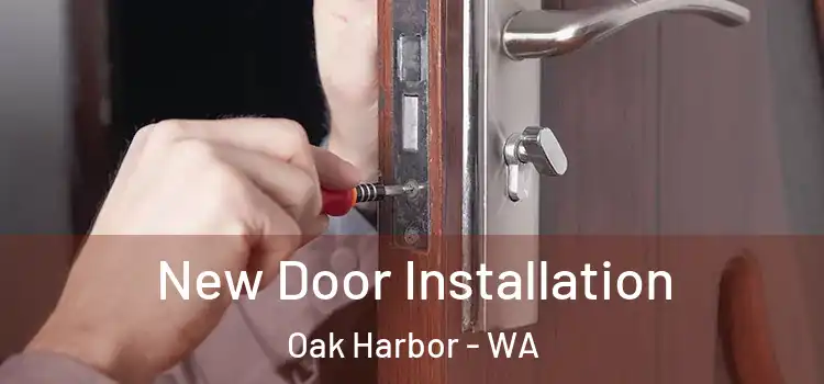 New Door Installation Oak Harbor - WA
