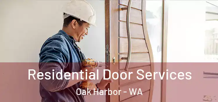 Residential Door Services Oak Harbor - WA